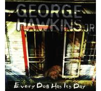 George Hawkins Jr. - Every Dog Has It'S Day