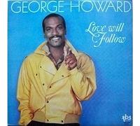 George Howard - love will follow / same 45 rpm single
