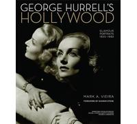 George Hurrell's Hollywood: Glamour Portraits 1925-1992