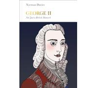 George II (Penguin Monarchs): Not Just a British Monarch