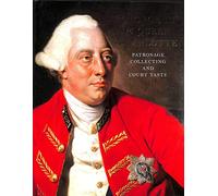 George III & Queen Charlotte : Patronage, Collecting and Court Taste