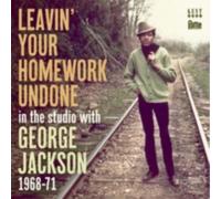 George Jacksn - Leavin' Your Homework Undone: In The Studio With George Jackson 1968-71