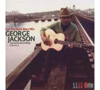 George Jackson - Let the Best Man Win: Fame Recordings 2