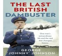 George Johnny Johnson MBE Last British Dambuster Paperback Book George Johnny Johnson MBE Multicolor