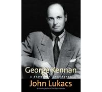 George Kennan: A Study of Character