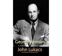 George Kennan: A Study of Character