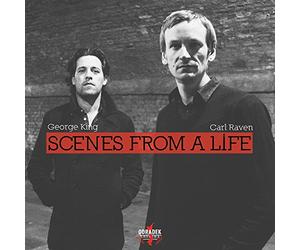 George King & Carl Raven - Scenes From A Life