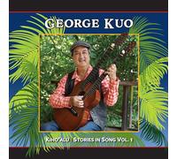 George Kuo – Kiho'alu: Stories in Song, Vol 1 – CD (US Import)