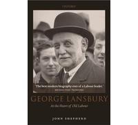 George Lansbury: At the Heart of Old Labour