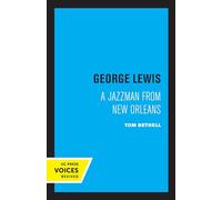George Lewis: A Jazzman from New Orleans