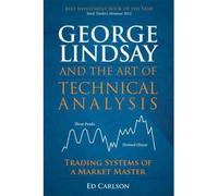 George Lindsay and the Art of Technical Analysis: Trading Systems of a Market Master (Hardback) - Common
