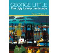 George Little: The Ugly Lovely Landscape