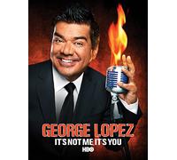 George Lopez: It's Not You, It's Me
