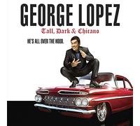 George Lopez - Tall, Dark & Chicano