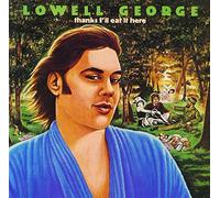GEORGE,LOWELL - Thanks I'll Eat It Here (2016 Remaster)