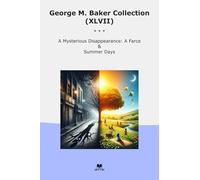 George M. Baker Collection (XLVII): Mysterious Disappearance Farce Summer Days (Top Classics)