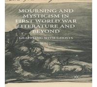 George M. Johnson Mourning & Mysticism in First World War Literature & Beyond : George M. Johnson Multicolor
