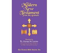 George M Lamsa The Modern New Testament from Aramaic (Paperback)