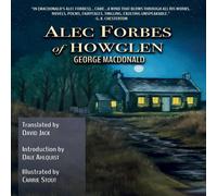 George Macdonald Alec Forbes of Howglen (Translated): Scots-English Edition George Macdonald Multicolor
