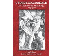 George MacDonald: An Illustrated Anthology