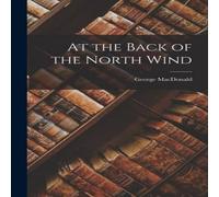 George Macdonald At the Back of the North Wind Paperback Book George Macdonald Multicolor