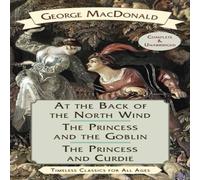 George Macdonald At the Back of the North Wind / The Princess & the Goblin / The George Macdonald Multicolor