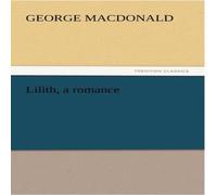 George Macdonald Lilith, a Romance Paperback Book George Macdonald Multicolor