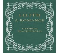 George Macdonald Lilith - A Romance Paperback Book George Macdonald Multicolor
