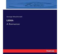 George Macdonald Lilith :A Romance Paperback Book George Macdonald Multicolor