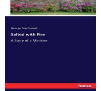 George Macdonald Salted with Fire :A Story of a Minister Paperback Book George Macdonald Multicolor