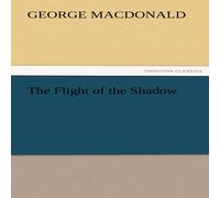George Macdonald The Flight of the Shadow Paperback Book George Macdonald Multicolor