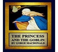 George Macdonald THE PRINCESS & THE GOBLIN Hardcover Book George Macdonald Multicolor