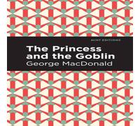 George Macdonald The Princess & the Goblin Paperback Book George Macdonald Multicolor