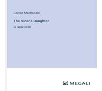 George Macdonald The Vicar's Daughter:in large print Paperback Book George Macdonald Multicolor