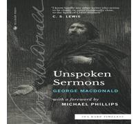 George Macdonald Unspoken Sermons (Sea Harp Timeless series): Series I, II, & III George Macdonald Multicolor