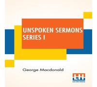 George Macdonald Unspoken Sermons Series I Paperback Book George Macdonald Multicolor