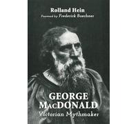 George MacDonald: Victorian Mythmaker