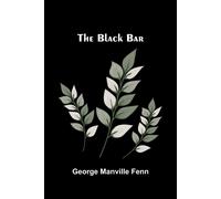 George Manville Fenn The Black Bar Paperback Book George Manville Fenn Multicolor