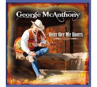 George McAnthony - Dust Off My Boots