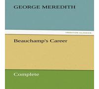 George Meredith Beauchamp's Career - Complete Paperback Book George Meredith Multicolor