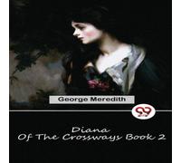 George Meredith Diana Of The Crossways Book 2 Paperback George Meredith Multicolor