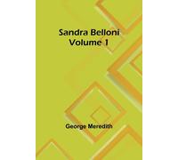 George Meredith Sandra Belloni Volume 1 Paperback Book George Meredith Multicolor