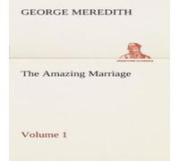 George Meredith The Amazing Marriage - Volume 1 Paperback Book George Meredith Multicolor