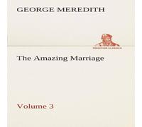 George Meredith The Amazing Marriage - Volume 3 Paperback Book George Meredith Multicolor
