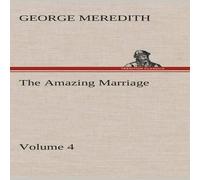 George Meredith The Amazing Marriage - Volume 4 Hardcover Book George Meredith Multicolor