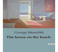 George Meredith The house on the beach:A Tale of Social transitions and George Meredith Multicolor