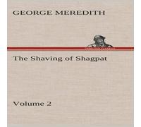 George Meredith The Shaving of Shagpat an Arabian entertainment - Volume 2 George Meredith Multicolor