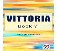George Meredith Vittoria Book 7 Paperback George Meredith Multicolor