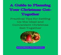 George Michael A Guide To Planning Your Christmas Get-Together : Practical Tips George Michael Multicolor