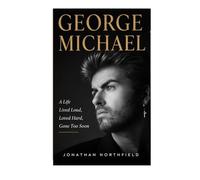 George Michael: A Life Lived Loud, Loved Hard, And Gone Too Soon